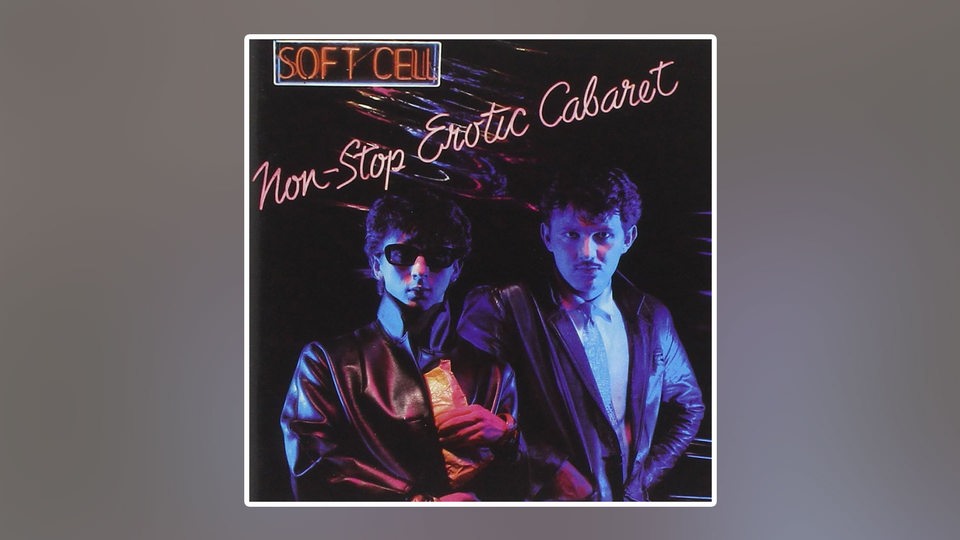 Soft Cell - Non-Stop Erotic Cabaret